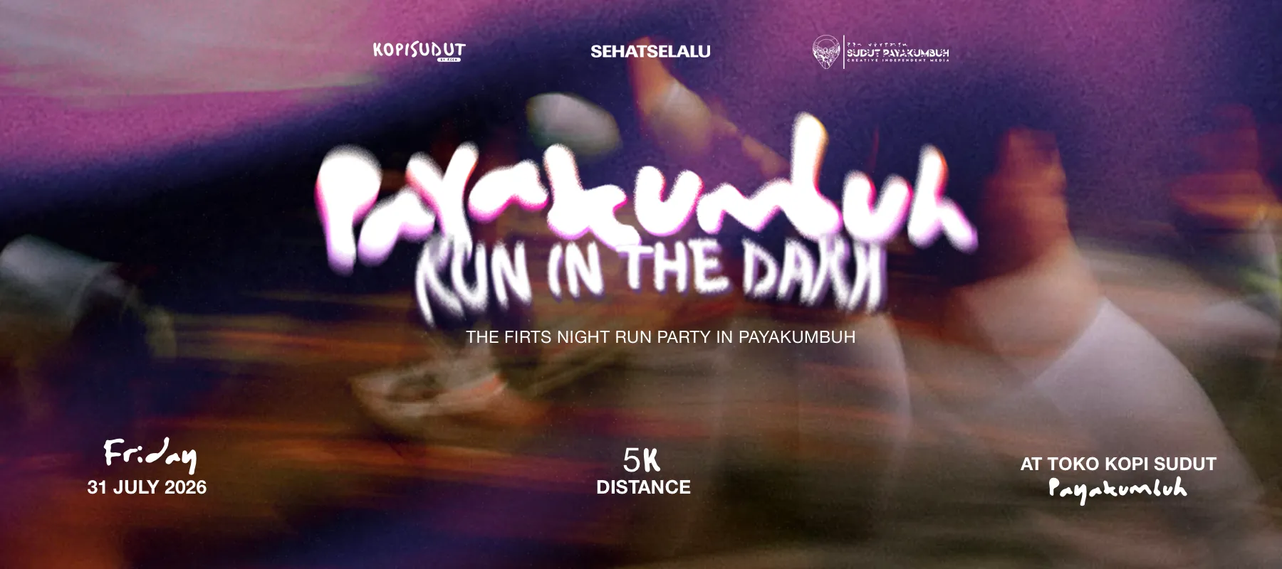 RUN IN THE DARK “PAYAKUMBUH SERIES”